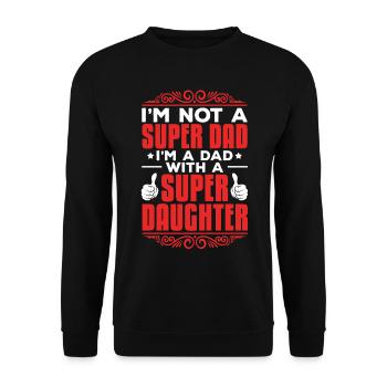 Super Papa Mit Einer Super Tochter Daddy Funny Dad - Unisex Pullover - Schwarz - Vorne - Alina (178cm) & Michal (187cm)