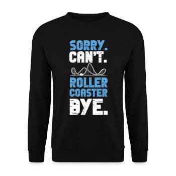 Roller Coaster Sorry. Cant. Scooter - Unisex Sweatshirt - black - Front - Alina (178cm) & Michal (187cm)