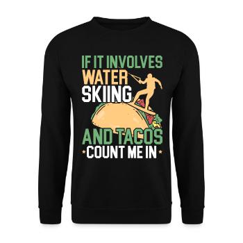 Water skiing and tacos Waterskiing Wassersk - Unisex Sweatshirt - black - Front - Alina (178cm) & Michal (187cm)