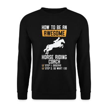 How to be an Awesome Horse Riding Equestrian - Unisex Sweatshirt - black - Front - Alina (178cm) & Michal (187cm)