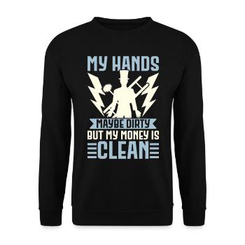 My hands may be dirty, but my money i - Unisex Sweatshirt - black - Front - Alina (178cm) & Michal (187cm)