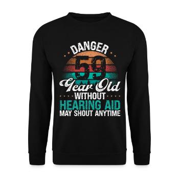 59 Birthday Idea Humor May Shout Funny 59 Year Old - Unisex Pullover - Schwarz - Vorne - Alina (178cm) & Michal (187cm)
