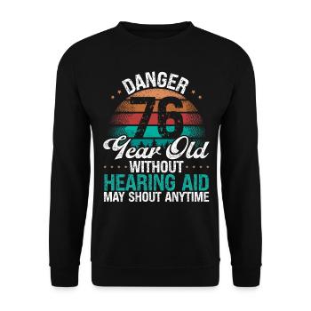 76 Birthday Idea Humor May Shout Funny 76 Year Old - Unisex Pullover - Schwarz - Vorne - Alina (178cm) & Michal (187cm)