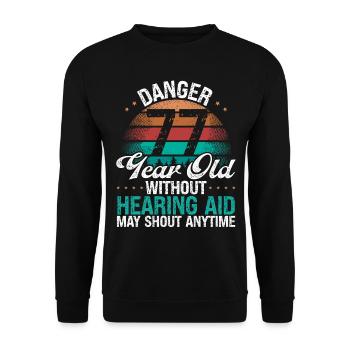 77 Birthday Idea Humor May Shout Funny 77 Year Old - Unisex Pullover - Schwarz - Vorne - Alina (178cm) & Michal (187cm)