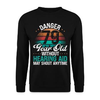79 Birthday Idea Humor May Shout Funny 79 Year Old - Unisex Pullover - Schwarz - Vorne - Alina (178cm) & Michal (187cm)