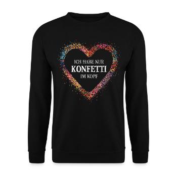 Konfetti im Kopf Karneval Fasching Jeck Narr - Unisex Pullover - Schwarz - Vorne - Alina (178cm) & Michal (187cm)