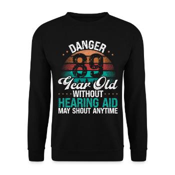 89 Birthday Idea Humor May Shout Funny 89 Year Old - Unisex Pullover - Schwarz - Vorne - Alina (178cm) & Michal (187cm)