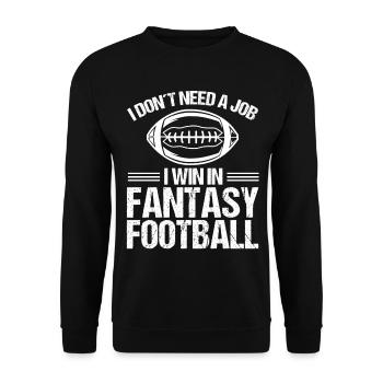 Fantasy Football Winner Je n’ai pas besoin d’un travail FunnyFan - Sweat-shirt Unisexe - noir - Devant - Alina (178cm) & Michal (187cm)