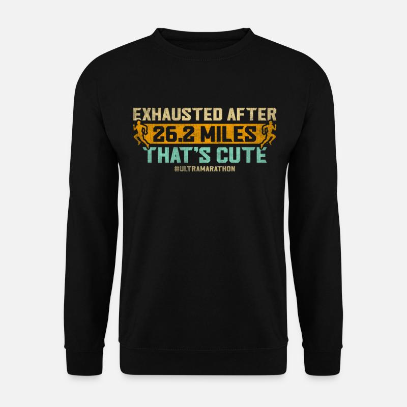 Exhausted After 26.2 Miles Ultramarathon - Unisex Pullover - Schwarz