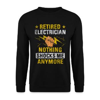 Nothing Shocks Me Anymore Elektriker in Rente - Unisex Pullover - Schwarz - Vorne - Alina (178cm) & Michal (187cm)