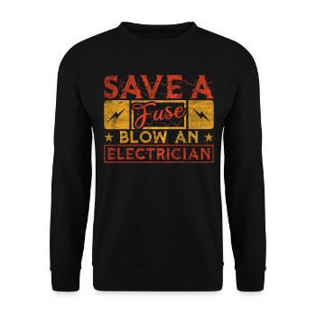 Save A Fuse Blow An Electrician Elektriker - Unisex Sweatshirt - black - Front - Alina (178cm) & Michal (187cm)