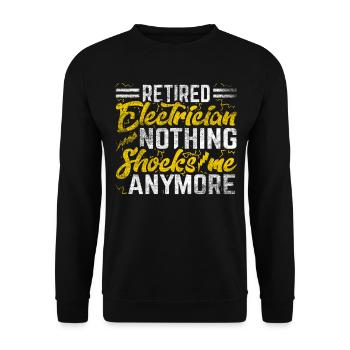 Nothing Shocks Me Anymore Elektriker in Rente - Unisex Pullover - Schwarz - Vorne - Alina (178cm) & Michal (187cm)