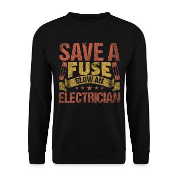 Save A Fuse Blow An Electrician Elektriker - Unisex Sweatshirt - black - Front - Alina (178cm) & Michal (187cm)