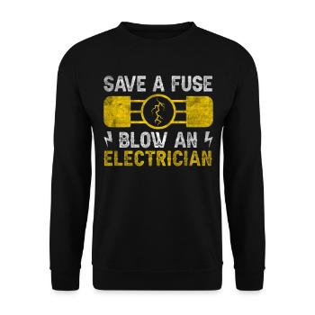 Save A Fuse Blow An Electrician Elektriker - Unisex Sweatshirt - black - Front - Alina (178cm) & Michal (187cm)