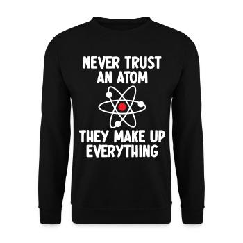 Vertraue niemals einem Atom. Sie machen alles aus. - Unisex Pullover - Schwarz - Vorne - Alina (178cm) & Michal (187cm)