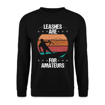 Kitesurfer Leashes are for Amateurs Kiteboard Kite - Unisex Pullover - Schwarz - Vorne - Alina (178cm) & Michal (187cm)