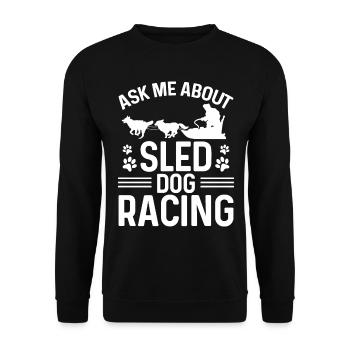 Mushing Ask me about Sled Dog Racing Husky Rider - Unisex Sweatshirt - black - Front - Alina (178cm) & Michal (187cm)