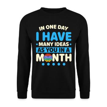 En une journée, j’ai autant d’idées que vous avez dans un - Sweat-shirt Unisexe - noir - Devant - Alina (178cm) & Michal (187cm)