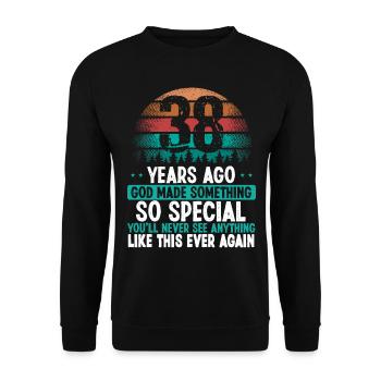 38 Birthday God made something special 38 Year Old - Unisex Pullover - Schwarz - Vorne - Alina (178cm) & Michal (187cm)