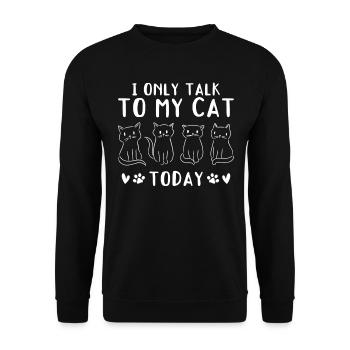 Propriétaire de chat Je ne parle qu’à mon Ka aujourd’hui - Sweat-shirt Unisexe - noir - Devant - Alina (178cm) & Michal (187cm)