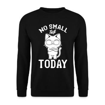 Funny cat lover I No small talk today I - Unisex Sweatshirt - black - Front - Alina (178cm) & Michal (187cm)