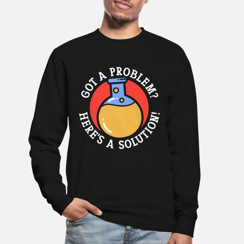 Problem Solution Scientific Solving Science Unisex Sweatshirt