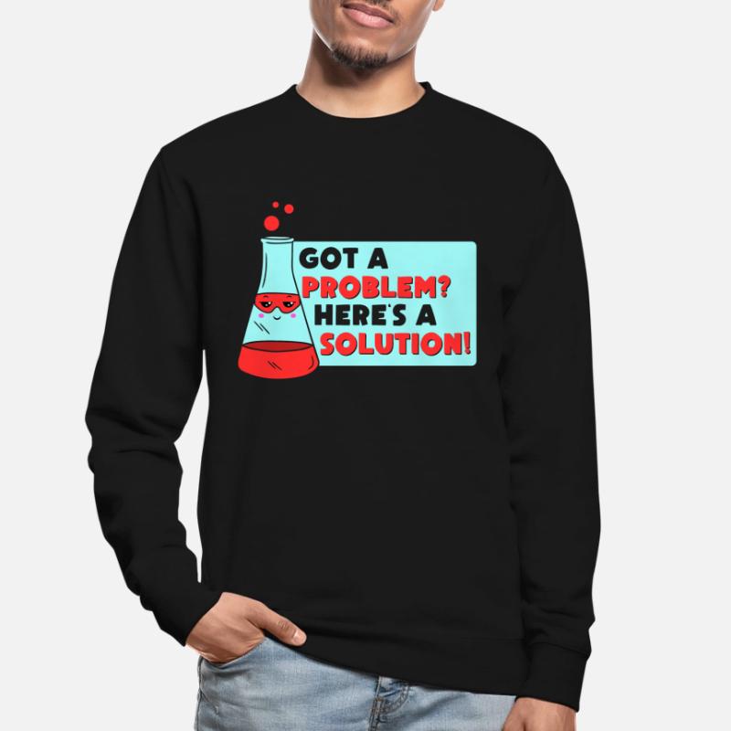 Problem Solution Scientific Solving Science Unisex Sweatshirt
