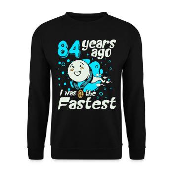 84 years ago I was the fastest 84th birthday - Unisex Sweatshirt - black - Front - Alina (178cm) & Michal (187cm)