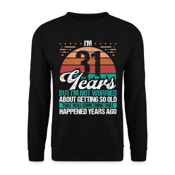 31 Years Old Sarcasm Humor Old Funny 31 Birthday - Unisex Sweatshirt - black - Front - Alina (178cm) & Michal (187cm)