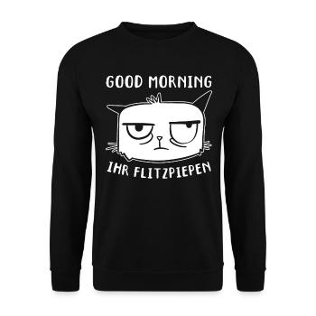 Lustige Katzen I Good Morning Ihr Flitzpiepen - Unisex Pullover - Schwarz - Vorne - Alina (178cm) & Michal (187cm)