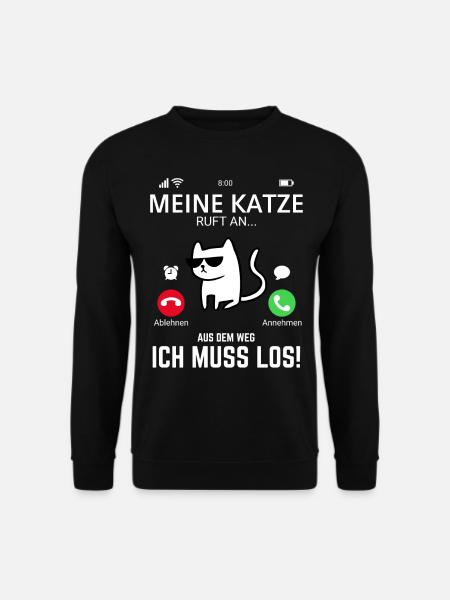 Katze Lustig Meine Katze ruft an.. Aus dem Weg Ich - Unisex Pullover - Schwarz