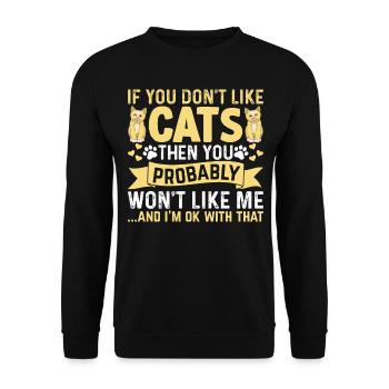 Si vous n’aimez pas les chats, alors vous allez probablement - Sweat-shirt Unisexe - noir - Devant - Alina (178cm) & Michal (187cm)