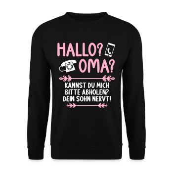 Hallo Oma Kannst mich abholen Dein Sohn nervt - Unisex Pullover - Schwarz - Vorne - Alina (178cm) & Michal (187cm)