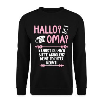 Hallo Oma Kannst mich abholen Deine Tochter nervt - Unisex Pullover - Schwarz - Vorne - Alina (178cm) & Michal (187cm)