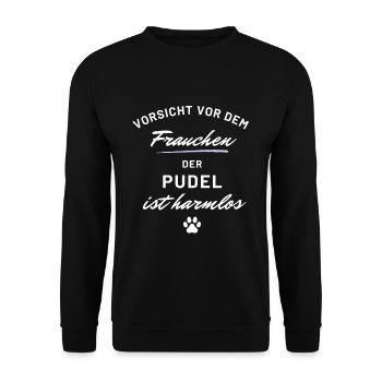 vorsicht frauchen pudel harmlos hunde spruch - Unisex Pullover - Schwarz - Vorne - Alina (178cm) & Michal (187cm)