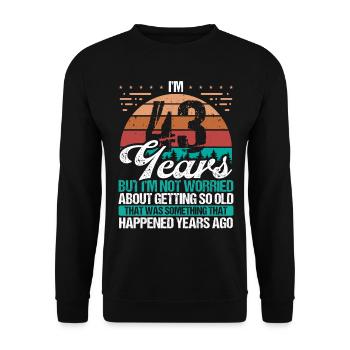 43 Years Old Sarcasm Humor Old Funny 43 Birthday - Unisex Sweatshirt - black - Front - Alina (178cm) & Michal (187cm)