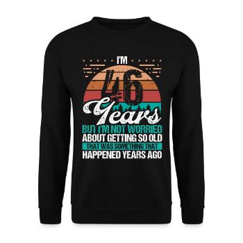 46 Years Old Sarcasm Humor Old Funny 46 Birthday - Unisex Sweatshirt - black - Front - Alina (178cm) & Michal (187cm)