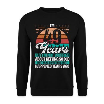 49 Years Old Sarcasm Humor Old Funny 49 Birthday - Unisex Sweatshirt - black - Front - Alina (178cm) & Michal (187cm)