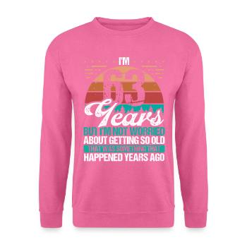 63 Years Old Sarcasm Humor Old Funny 63 Birthday - Unisex Pullover - Pink - Vorne