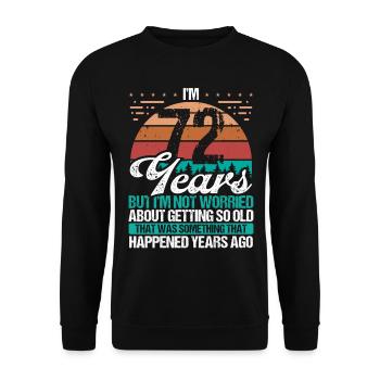 72 Years Old Sarcasm Humor Old Funny 72 Birthday - Unisex Sweatshirt - black - Front - Alina (178cm) & Michal (187cm)