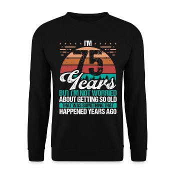 75 Years Old Sarcasm Humor Old Funny 75 Birthday - Unisex Sweatshirt - black - Front - Alina (178cm) & Michal (187cm)