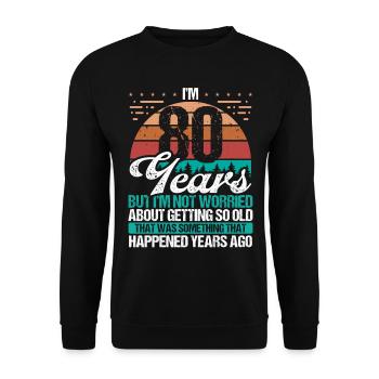 80 Years Old Sarcasm Humor Old Funny 80 Birthday - Unisex Pullover - Schwarz - Vorne - Alina (178cm) & Michal (187cm)