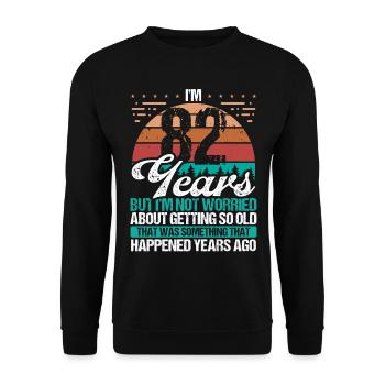 82 Years Old Sarcasm Humor Old Funny 82 Birthday - Unisex Sweatshirt - black - Front - Alina (178cm) & Michal (187cm)