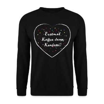 Konfetti Kaffee Karneval Fasching Rosenmontag - Unisex Pullover - Schwarz - Vorne - Alina (178cm) & Michal (187cm)