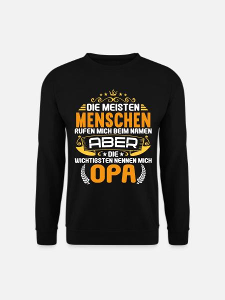 Die wichtigsten Menschen nennen mich Opa - Unisex Pullover - Schwarz