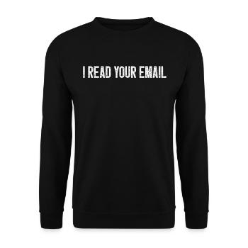 I Read Your Email Funny Computer Programmer - Unisex Pullover - Schwarz - Vorne - Alina (178cm) & Michal (187cm)