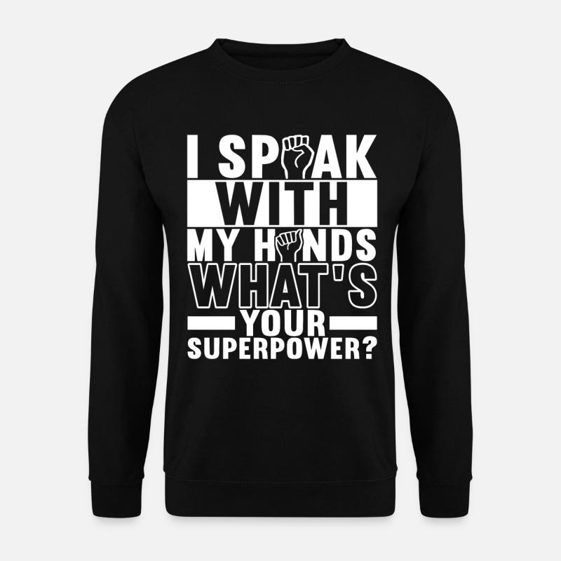 Deaf Deaf-mute Deaf - Unisex Sweatshirt - black