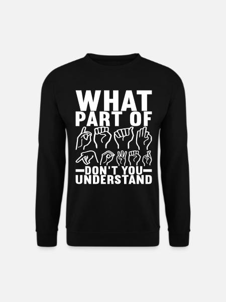 Deaf Deaf-mute Deaf - Unisex Sweatshirt - black