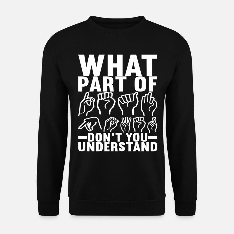 Deaf Deaf-mute Deaf - Unisex Sweatshirt - black