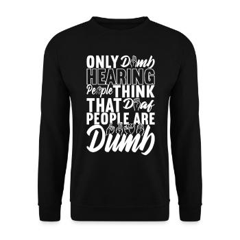 Deaf Deaf and Dumb Deaf - Unisex Sweatshirt - black - Front - Alina (178cm) & Michal (187cm)
